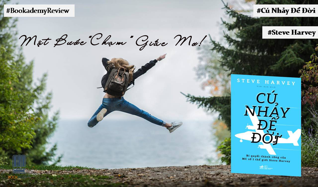 [Review Sách] “Cú Nhảy Để Đời”: Một Bước “Chạm" Giấc Mơ!